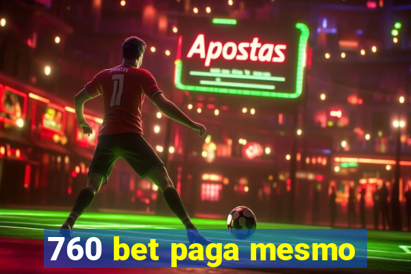760 bet paga mesmo